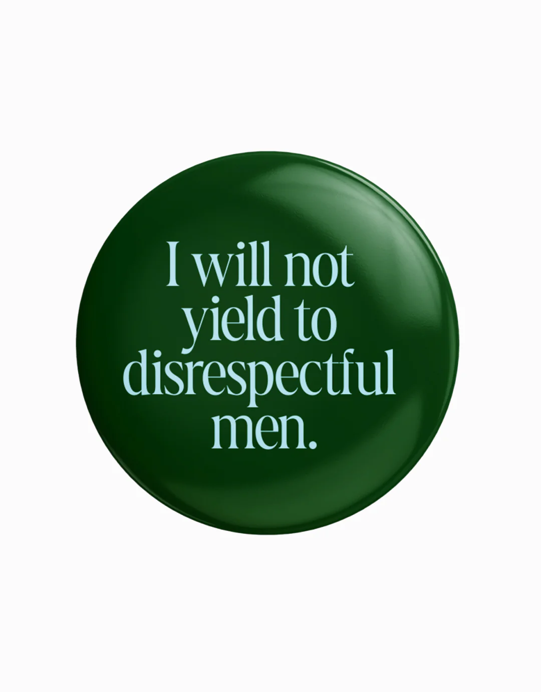 I Will Not Yield to Disrespectful Men Buttons - Image 3