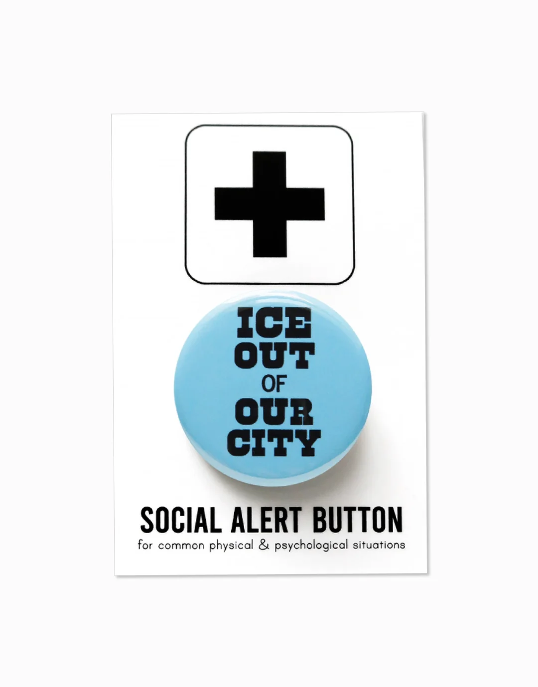 ICE Out of Our City Button