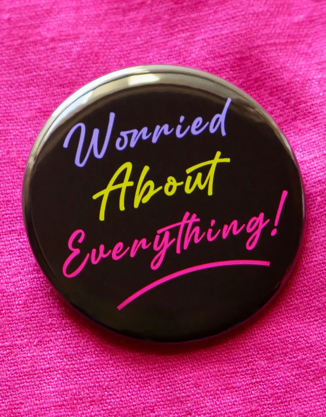 Worried About Everything Button - Image 2